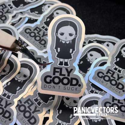 Fly Good Don't Suck Wednesday Addams Matte Holo Vinyl Sticker