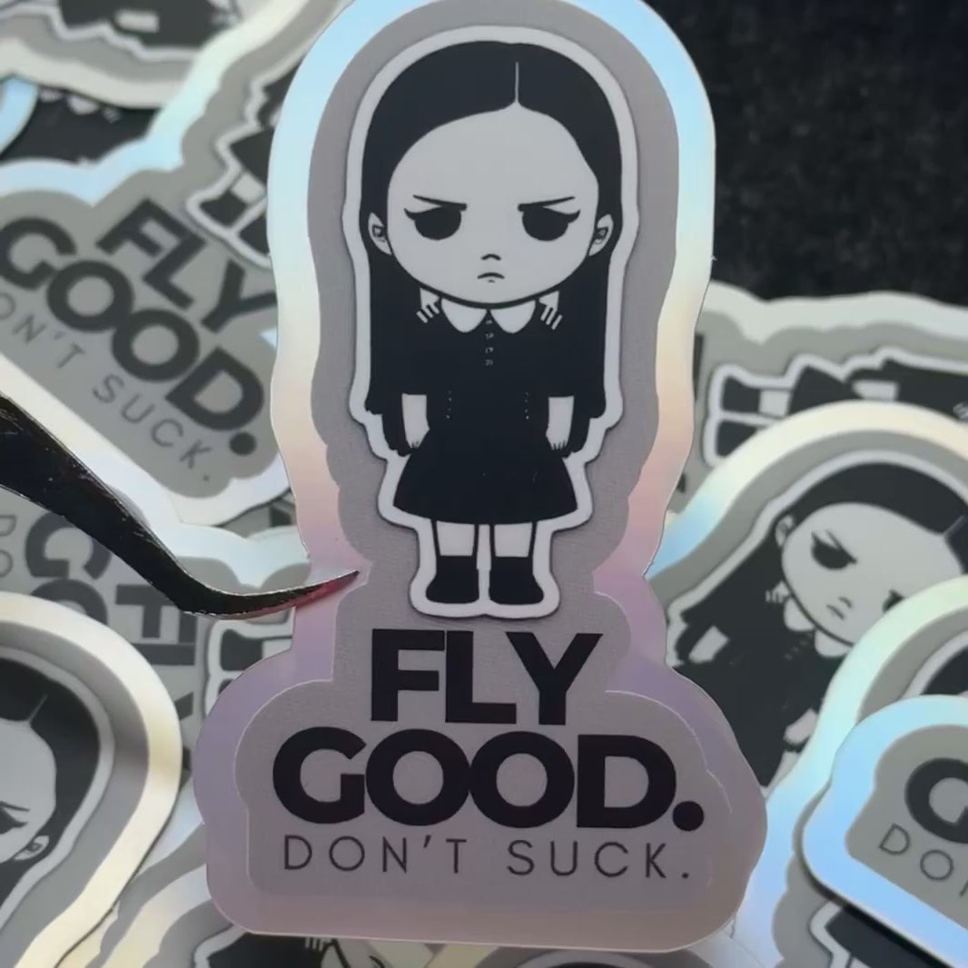 Fly Good Don't Suck Wednesday Addams Matte Holo Vinyl Sticker