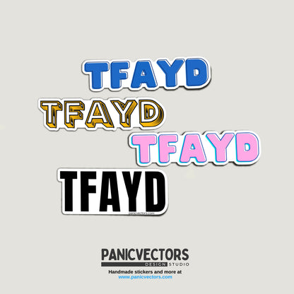 TFAYD Phrase "Thanks For All You Do" Vinyl Stickers